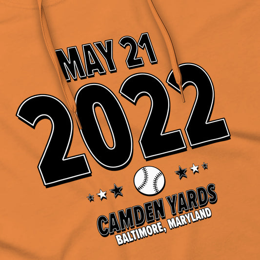 Baltimore Baseball – May 21, 2022 – Hoodie